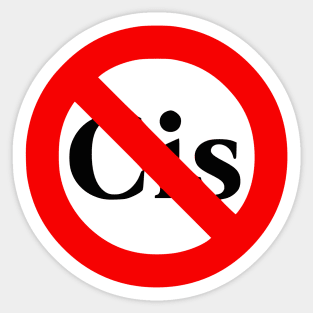 No to Cis Sticker